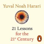 21 Lessons for the 21st Century - Yuval Noah Harari