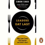 Leaders Eat Last - Simon Sinek
