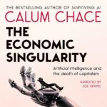 The Economic Singularity - Calum Chace